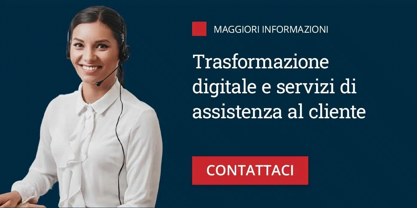 Trasformazione digitale e servizi di assistenza al cliente